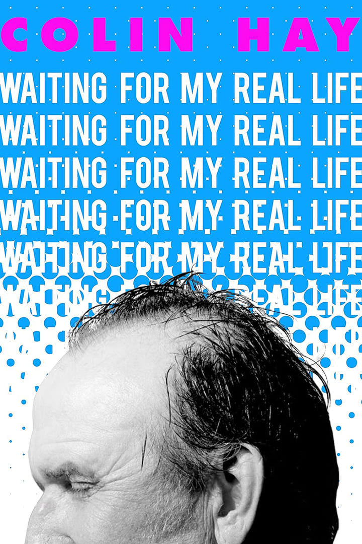 Постер Colin Hay: Waiting For My Real Life